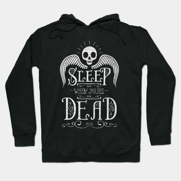 Sleep when you´re dead Hoodie by tisirt